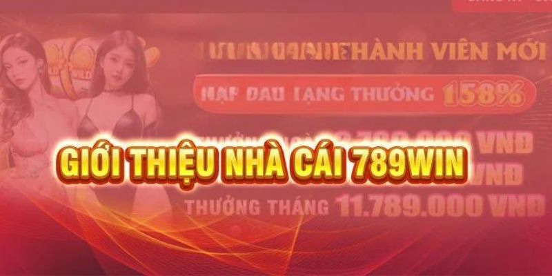 Giới thiệu 789win - thương hiệu có tâm và có tầm 2024